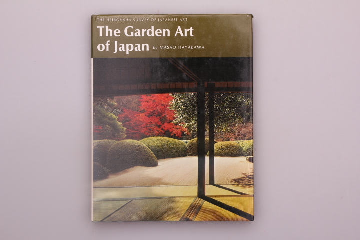 THE HEIBONSHA SURVEY OF JAPANESE ART. THE GARDEN ART OF JAPAN. - Hayakawa Masao