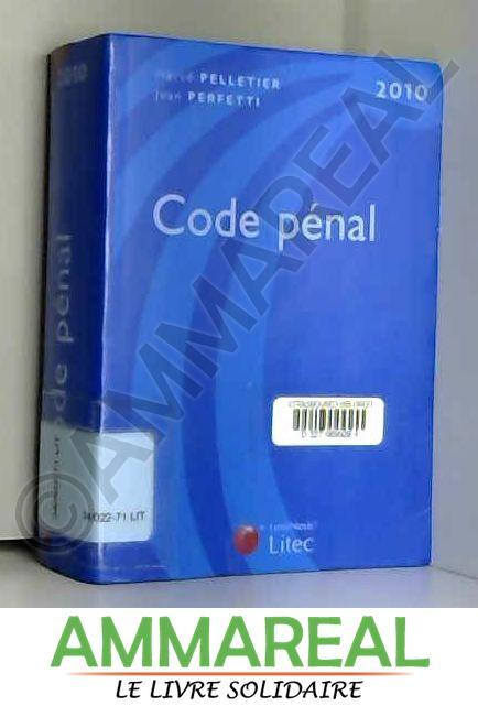 Code pénal 2010 (ancienne édition) - Jean Perfetti et Hervé Pelletier