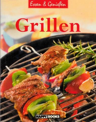 Grillen essen und genießen - Autorengruppe;