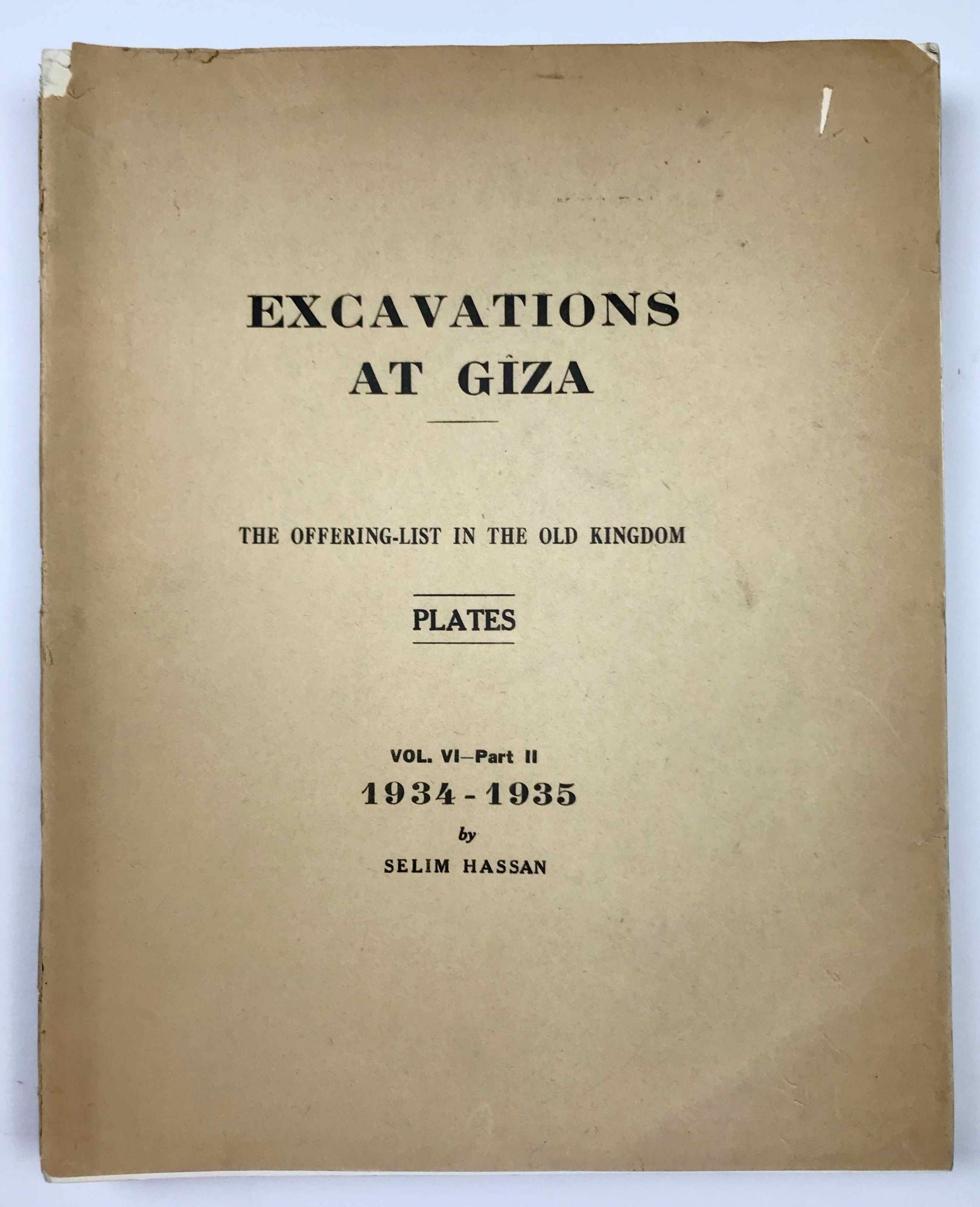 Excavations at Giza. Vol. VI. Part 2,2 (1934-1935): The Offering-List in the Old Kingdom. Plates by HASSAN Selim | Meretseger Books