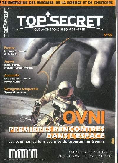 TOP SECRET N°55 JUIN JUILLET 2011 - Conspirations NASA les ovnis du programme Gemini - OVNIS le cas Betty Andreasson - les archives du GEIPAN - une b