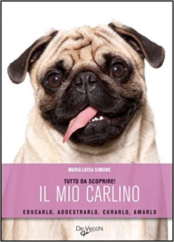 Il mio carlino. - Simone,Maria Luisa.