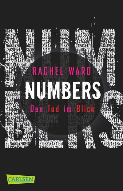 Numbers - Den Tod im Blick : Ausgezeichnet mit dem Angus Book Award 2010 u. a. Nominiert für den Deutschen Jugendliteraturpreis 2011, Kategorie Preis der Jugendlichen - Rachel Ward