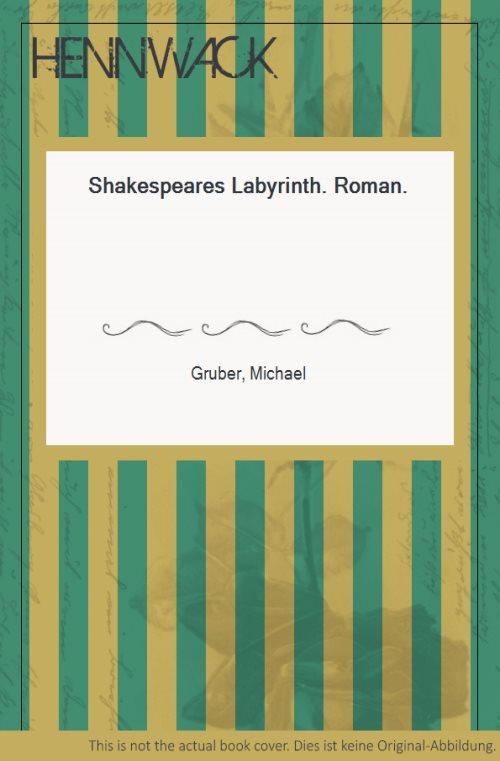 Labyrinth.　HENNWACK　by　Gruber,　Shakespeares　(2009)　Michael:　größtes　Antiquariat　Roman.　Berlins