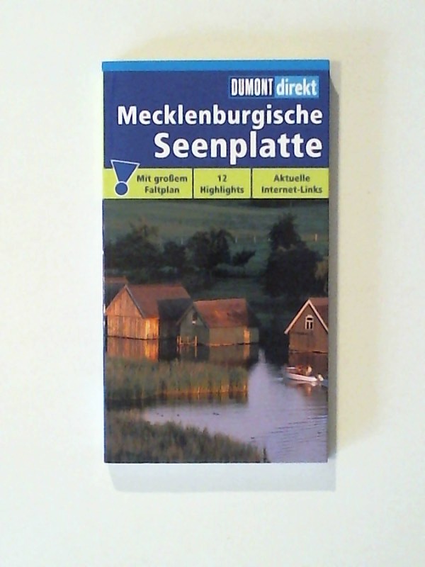 Mecklenburgische Seenplatte Mit großem Faltplan, 12 Highlights, Aktuelle Internet-Links - Kunde, Anne K und Ralf Roland
