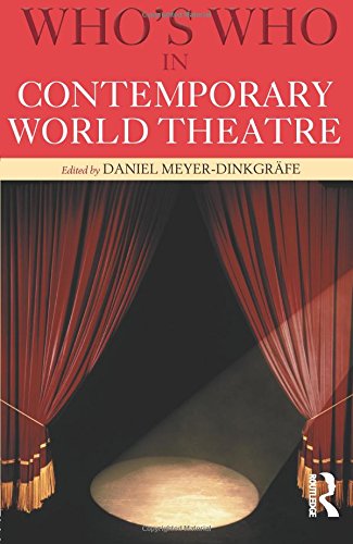Who's Who in Contemporary World Theatre - Meyer-Dinkgräfe, Daniel
