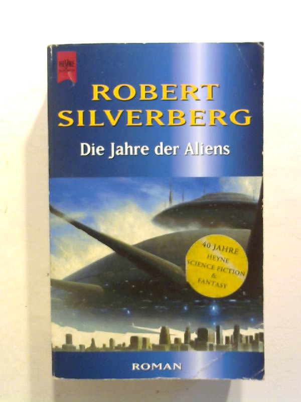 Die Jahre der Aliens. - Silverberg, Robert