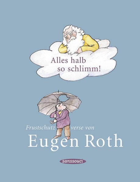 Alles halb so schlimm!: Frustschutzverse von Eugen Roth - Roth, Eugen