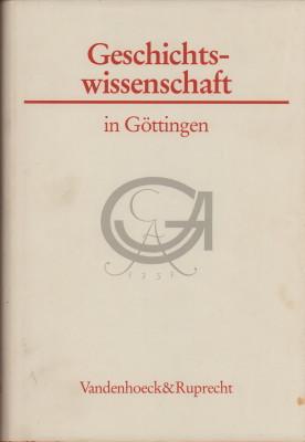Geschichtswissenschaft in Göttingen. Ein Vorlesungsreihe. - Boockmann, Hartmut (Hrsg.) and Hermann Wellenreuther