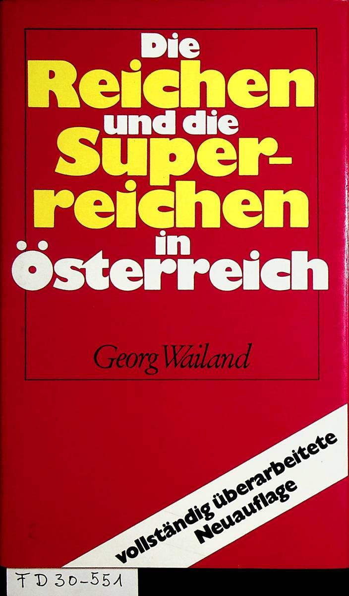 Die Reichen und die Superreichen in Österreich. - Wailand, Georg