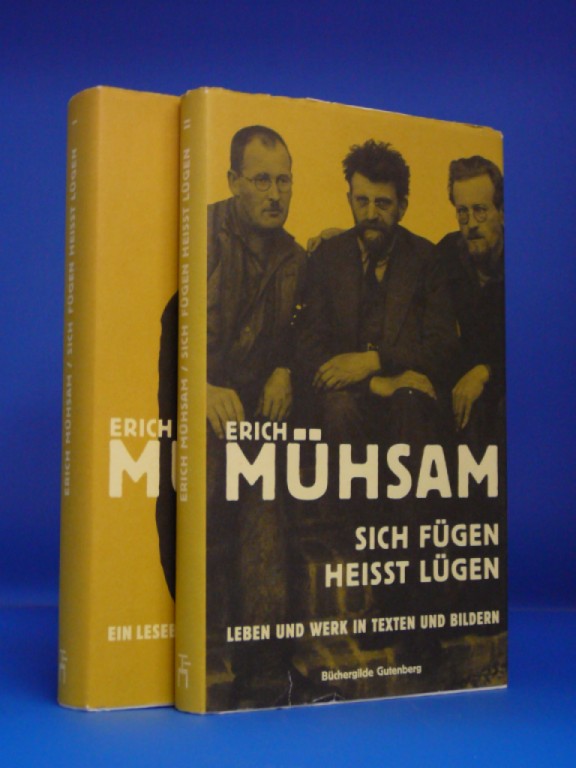 Sich fügen heisst Lügen (2 Bände) - Band I: Ein Lesebuch. / Band II: Leben und Werk in Texten und Bildern . - Erich Mühsam, Marlies Fritzen