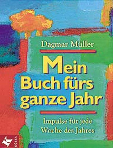 Mein Buch fürs ganze Jahr - Müller, Dagmar