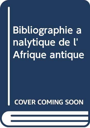 Bibliographie analytique de l'Afrique antique Desanges, Jehan,Lancel, Serge [Fine] [Softcover]