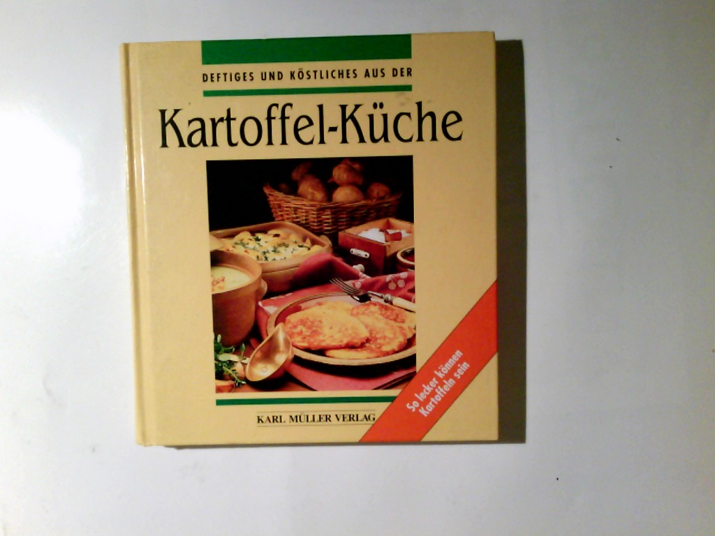 Deftiges und Köstliches aus der Kartoffel-Küche. So lecker können Kartoffeln sein - Edith, Hundhausen