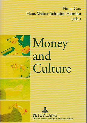 Money and culture. - Cox, Fiona and Hans-Walter Schmidt-Hannisa (eds.)