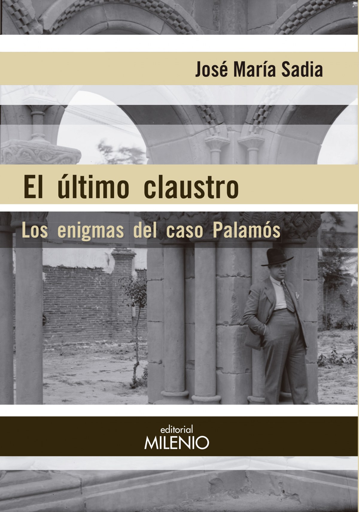 EL ÚLTIMO CLAUSTRO Los enigmas del caso Palamós - Sadia Pérez, José María