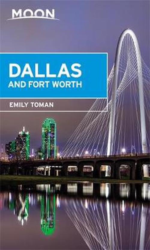 Moon Dallas & Fort Worth (first Edition) (Paperback) - Emily Toman