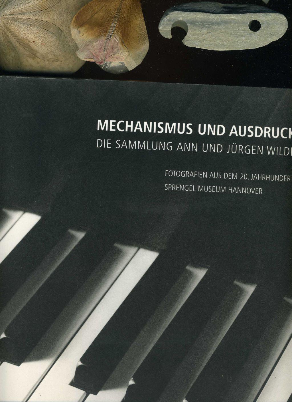Mechanismus und Ausdruck. Sie Sammlung Ann und Jürgen Wilde. Fotografien aus dem 20. Jahrhundert. Ausstellung Sprengel-Museum Hannover, 16. Mai bis 10. Oktober 1999; Kunstmuseum Bonn, 14. September bis 19. November 2000. - Wilde, Ann, Jürgen Wilde und Inka Graeve
