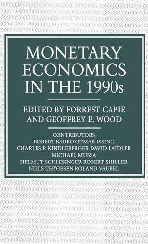 Monetary Economics in the 1990'S: the Henry Thornton Lectures, Numbers 9-17 - Wood, Geoffrey Edward