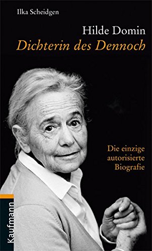 Hilde Domin: Dichterin des Dennoch - Sa - Ilka Scheidgen