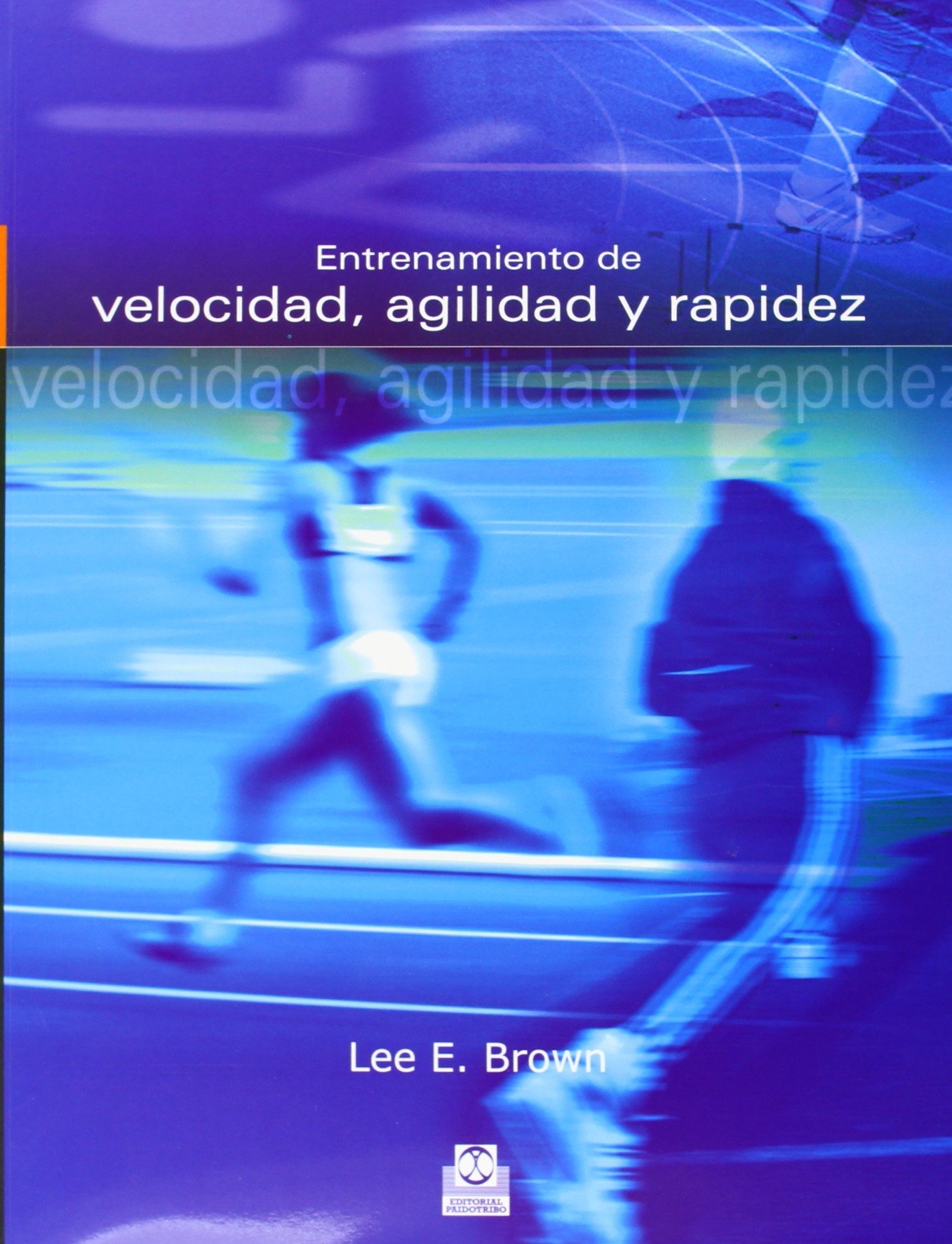 Entrenamiento de velocidad, agilidad y rapidez/ Training for Speed, Agility, and Quickness - Ferrigno, Vance A