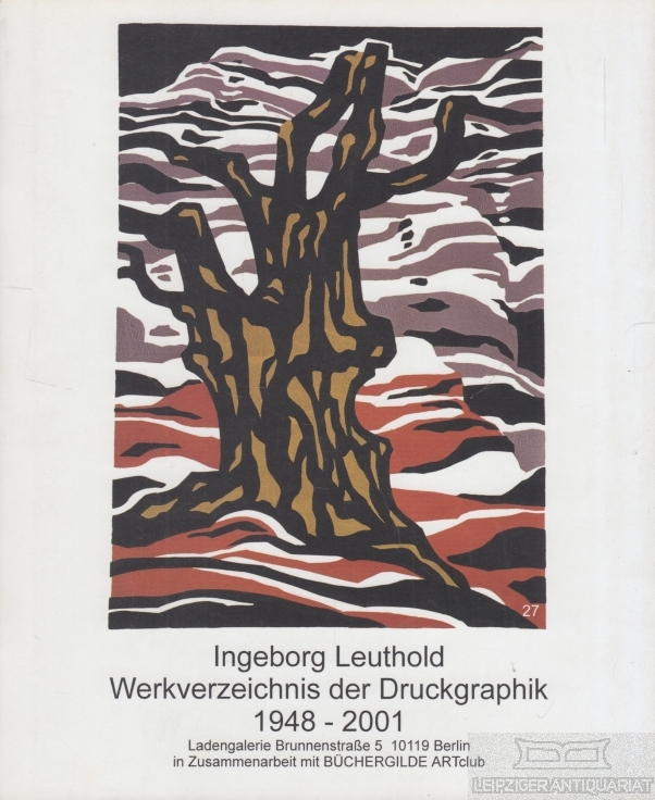 Werkverzeichnis der Druckgraphik 1948-2001 - Leuthold, Ingeborg