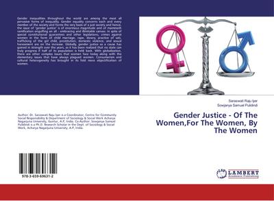 Gender Justice - Of The Women,For The Women, By The Women - Saraswati Raju Iyer