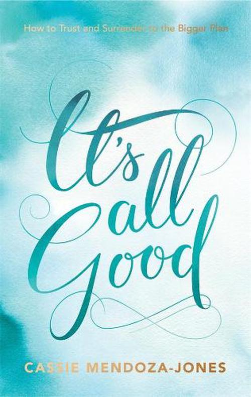 It's All Good (Paperback) - Cassie Mendoza-Jones