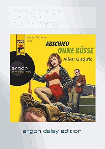 Abschied ohne Küsse, 1 MP3-CD Autorisierte Lesefassung. Hörbuch (nicht nur) für Sehgeschädigte. DAISY-Hörbuch - Allan, Guthrie