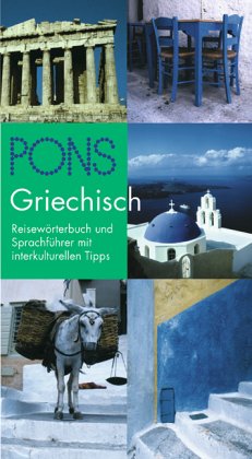 PONS Reisewörterbuch Griechisch. Der Sprachführer und das Wörterbuch. - Meißler, Andreas (Mitwirkender)