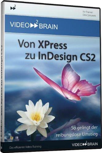 Von XPress zu InDesign CS2 - video2brain Video-Training So gelingt der reibungslose Umstieg - Dirk, Simanek