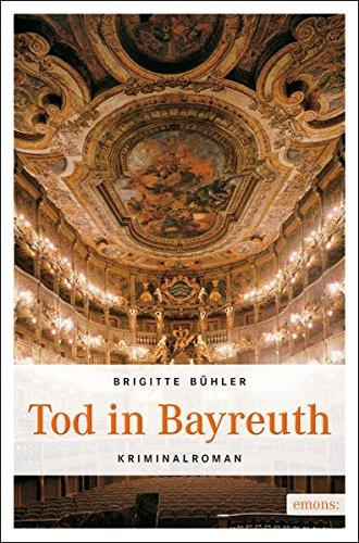 Tod in Bayreuth Kriminalroman - Brigitte, Bühler