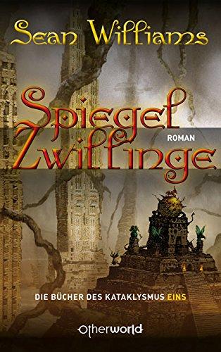 Die Spiegelzwillinge Roman - Sean, Williams