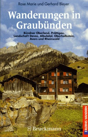 Wanderungen in Graubünden - M, Bleyer und Bleyer G.