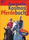 Das große Kosmos Pferdebuch. Das Kosmos-Buch vom Reiten; Das Kosmos-Buch der Pferde und Ponys. - Christiane, Gohl