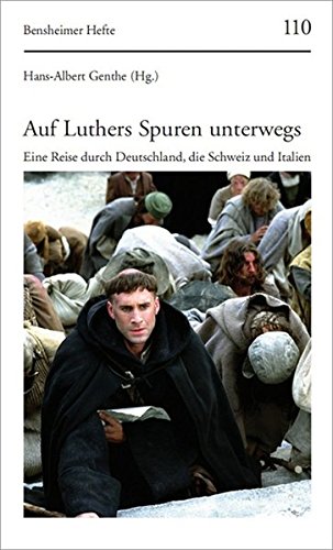 Auf Luthers Spuren unterwegs Eine Reise durch Deutschland, die Schweiz und Italien - Hans-Albert, Genthe