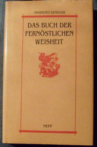 Das Buch der fernöstlichen Weisheit. - Satsugai [Hg.], Miyamoto