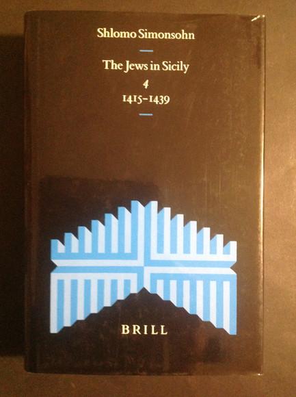 THE JEWS IN SICILY- VOL. 4: 1415- 1439 - SHLOMO SIMONSOHN