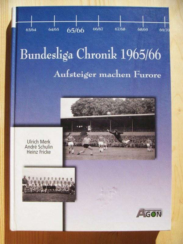Bundesliga-Chronik: Bd. 3 [Band III]: Aufsteiger machen Furore : 1965/66 - Merk, Ulrich / Schulin, André / Fricke, Heinz