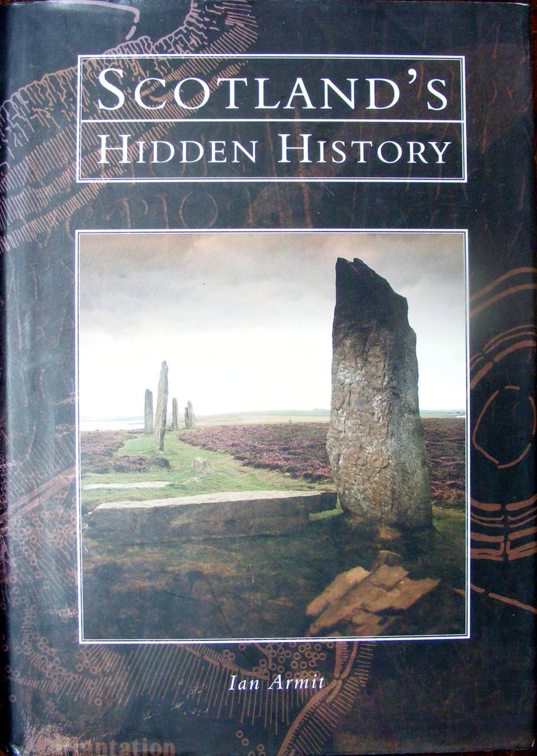 Scotland's Hidden History - Armit, Ian
