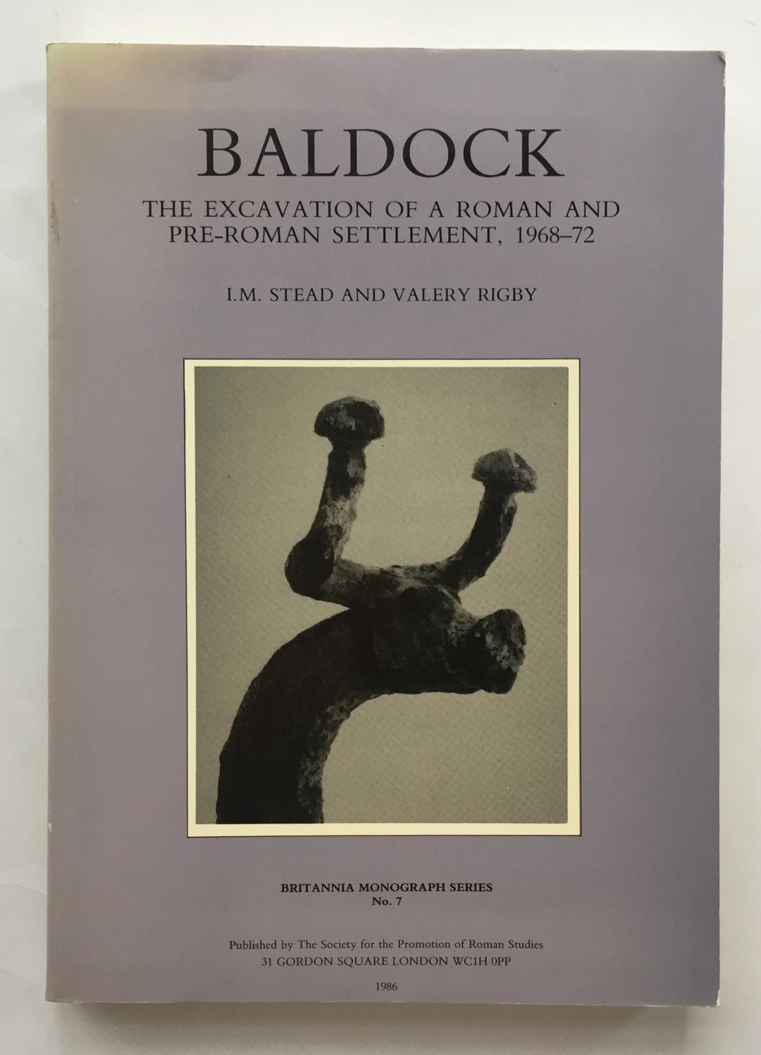 Baldock: The Excavation of a Roman and pre-Roman Settlement, 1968-72 (Britannia Monographs)