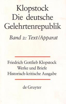 Friedrich Gottlieb Klopstock: Werke und Briefe. Historisch - kritische Ausgabe. Abteilung Werke VII: 2 / Text / Apparat - Gronemeyer, Horst u. a. / Klopstock