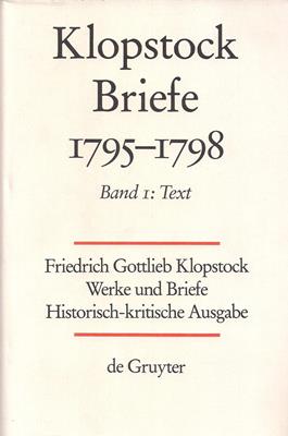 Friedrich Gottlieb Klopstock: Werke und Briefe. Abteilung Briefe IX: Briefe 1795-1798. Band 1: Text - Klopstock, Friedrich Gottlieb