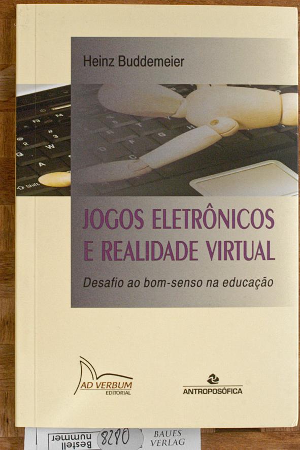 Jogos Eletronicos E Realidade Virtual (Em Portuguese do Brasil) Desafio ao bom-senso na educacao - Heinz, Buddemeier.