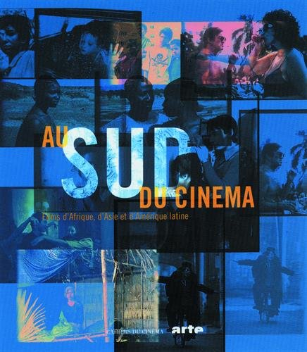 Au Sud du cinéma : Films d'Afrique, d'Asie et d'Amérique latine - Collectif