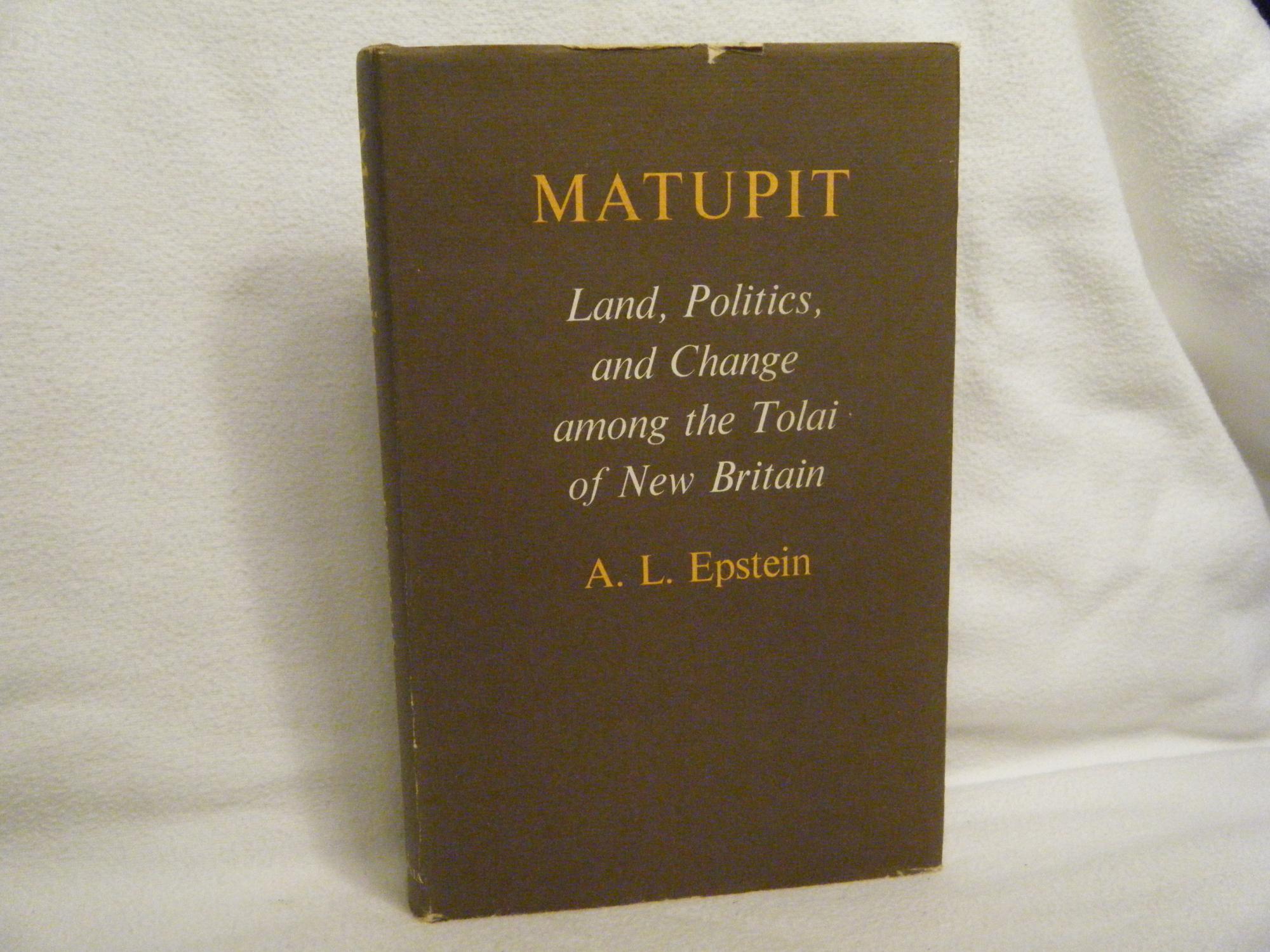 Matupit;: Land, politics, and change among the Tolai of New Britain