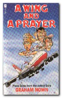 Wing And A Prayer Plane Tales from the Arrival Gate - Nown, Graham