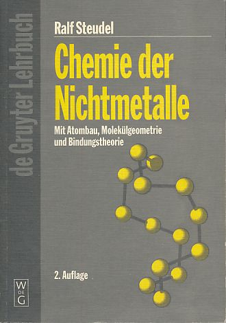 Chemie der Nichtmetalle mit Atombau, Molekülgeometrie und Bindungstheorie. De-Gruyter-Lehrbuch - Steudel, Ralf und Yana Drozdova