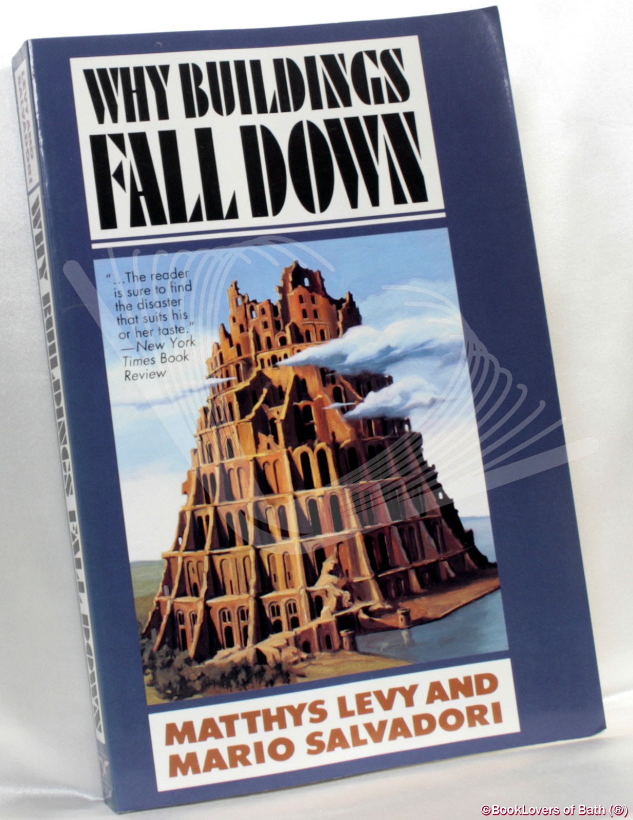 Why Buildings Fall Down: How Structures Fail - Matthys Levy & Mario Salvadori