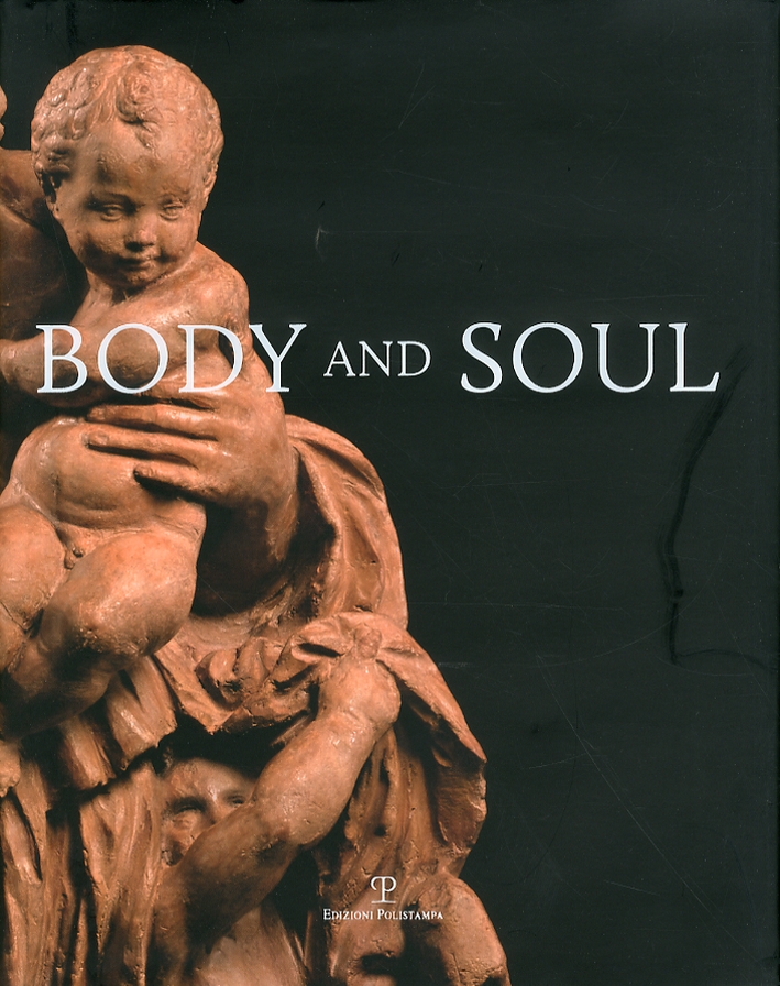 Body and Soul. Masterpieces of Italian Renaissance and Baroque Sculpture